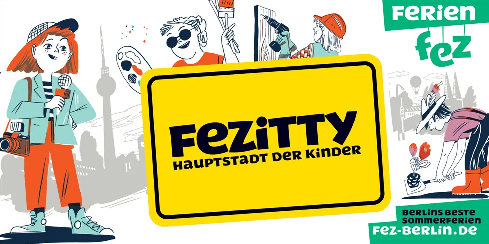 FEZitty - Hauptstadt der Kinder